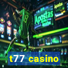 t77 casino